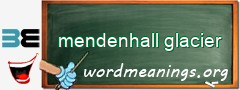 WordMeaning blackboard for mendenhall glacier